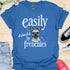 Easily distracted by frenchies - V11 - Easily T-Shirt